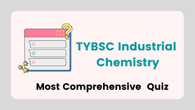 TYBSC-Industrial-Chemistry-Quiz