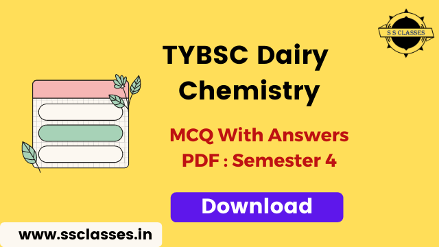TYBSC Dairy Chemistry MCQ PDF- Semester 4 Download